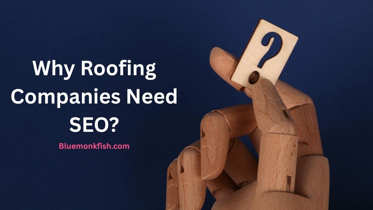 Why Roofing Companies Need SEO?